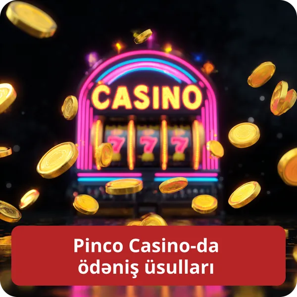 Pinco Casino-da ödəniş üsulları